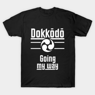 Dokkodo - Going my Way. T-Shirt